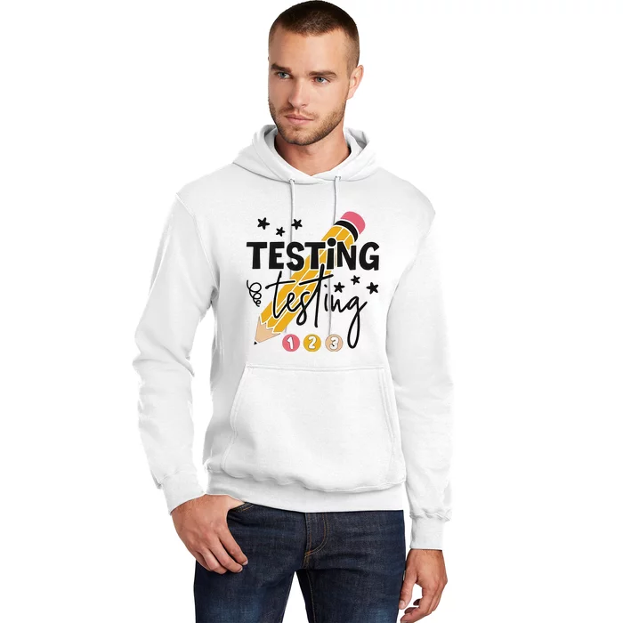 Testing Testing 123 Funny Testing Day Teacher Test Day Student School Hoodie