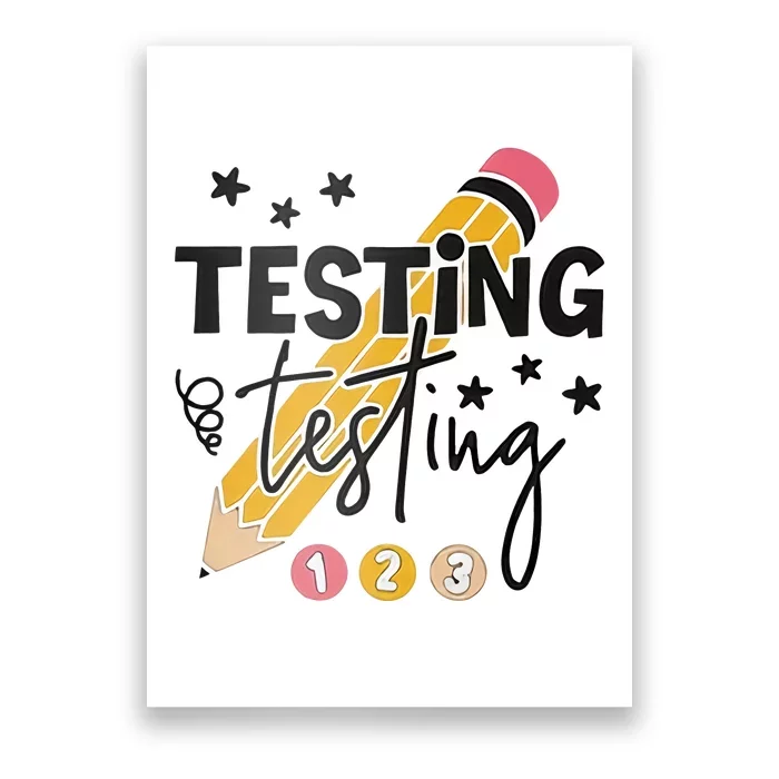 Testing Testing 123 Funny Testing Day Teacher Test Day Student School Poster