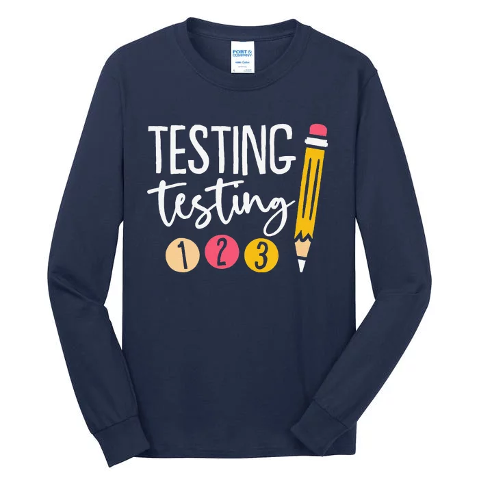 Testing Testing 123 Cute Test Day Tall Long Sleeve T-Shirt