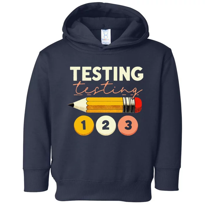 Testing Testing 123 Test Day Teacher Student Staar Exam Toddler Hoodie