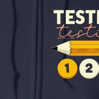 Testing Testing 123 Test Day Teacher Student Staar Exam Full Zip Hoodie