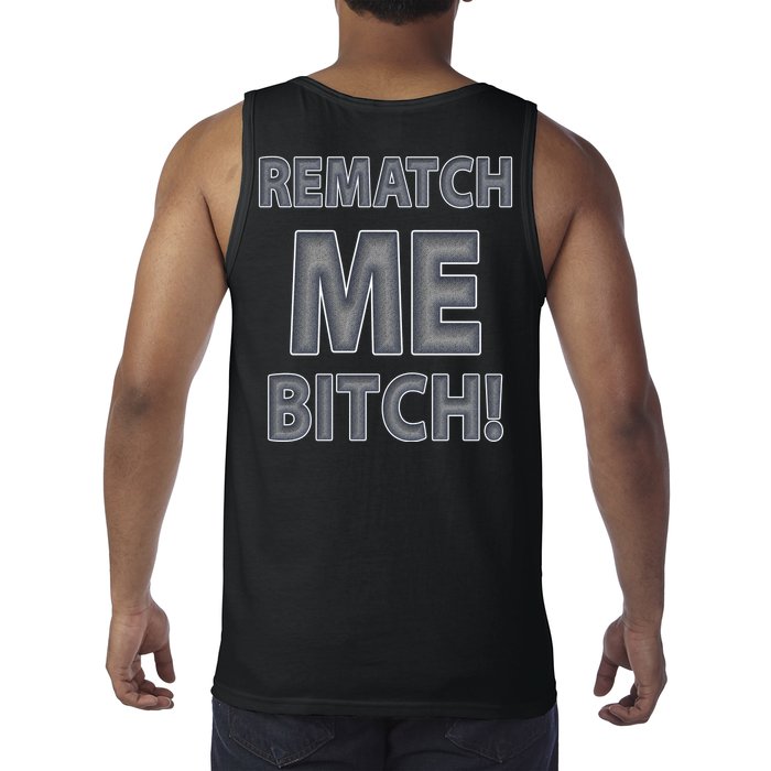 TankS Top 1 #1 Fan Rematch Me Bitch Front & Back Tank Top