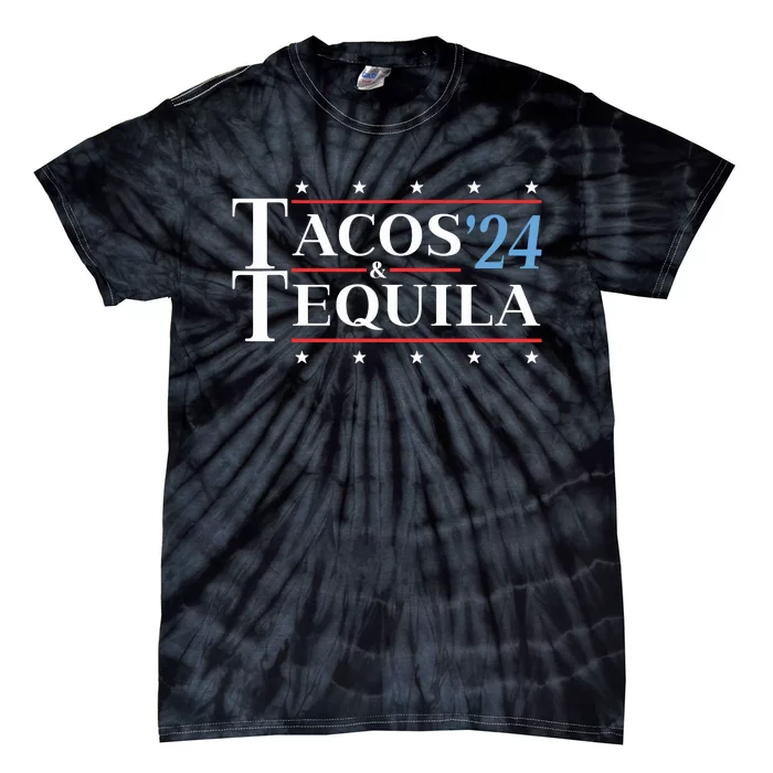 Tacos Tequila 24 Funny Presidential Election 2024 Parody Tie-Dye T-Shirt