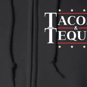 Tacos Tequila 24 Funny Presidential Election 2024 Parody Full Zip Hoodie