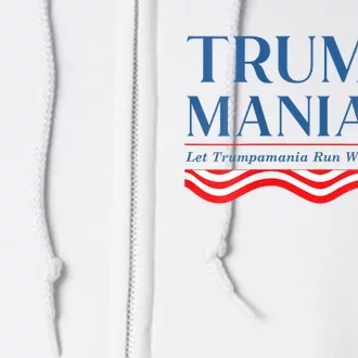 Trumpamania Trump 2024 Let “Trumpamania” Runs Wild Full Zip Hoodie