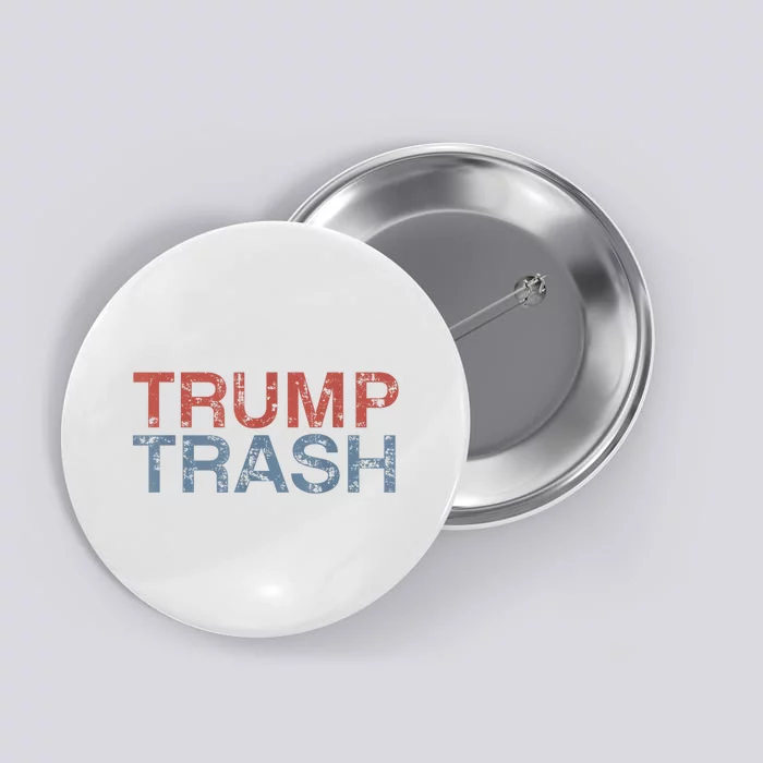 Trump Trash 2024 Retro Grunge Vintage Garbage For Trump Button