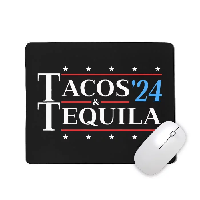 Tacos & Tequila 24 Funny Presidential Election 2024 Parody Mousepad