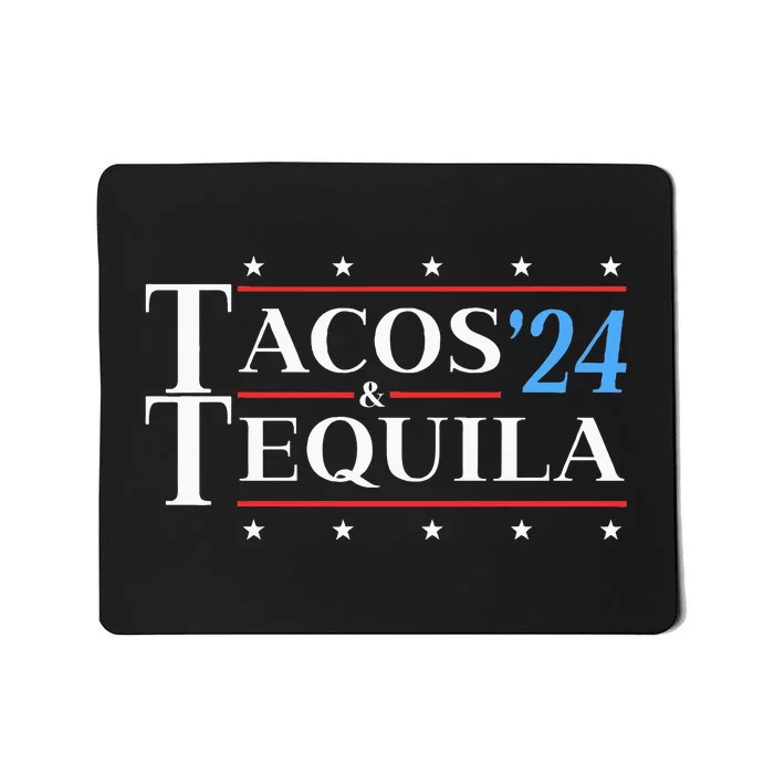 Tacos & Tequila 24 Funny Presidential Election 2024 Parody Mousepad