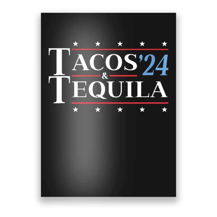 Tacos & Tequila 24 Funny Presidential Election 2024 Parody Poster