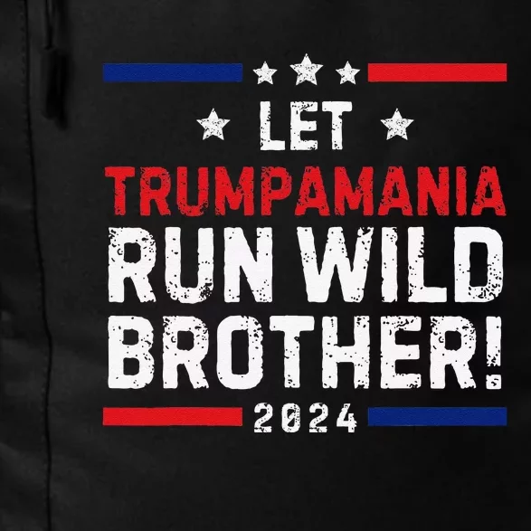 Trumpamania Trump 2024 Let Trumpamania Run Wild Brother Daily Commute Backpack