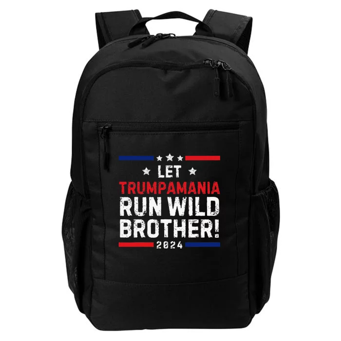 Trumpamania Trump 2024 Let Trumpamania Run Wild Brother Daily Commute Backpack