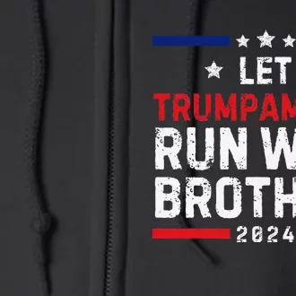 Trumpamania Trump 2024 Let Trumpamania Run Wild Brother Full Zip Hoodie