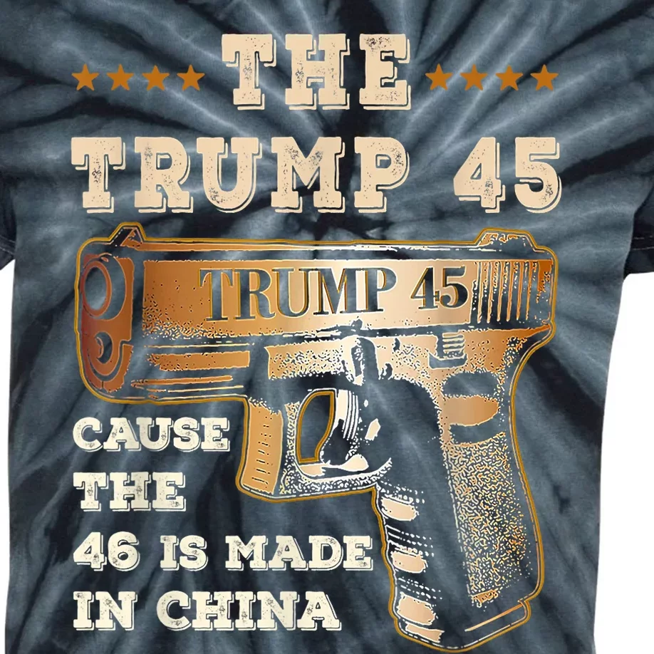 The Trump 45 Cause The 46 Is Made In China Funny Anti Biden Kids Tie-Dye T-Shirt