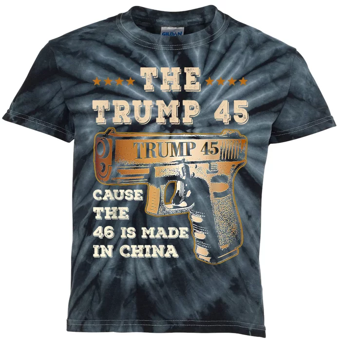 The Trump 45 Cause The 46 Is Made In China Funny Anti Biden Kids Tie-Dye T-Shirt