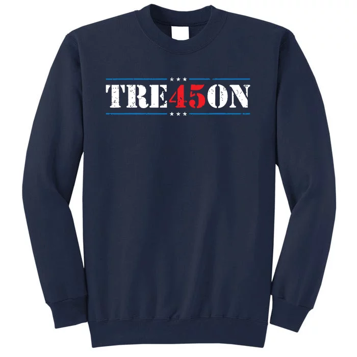 Tre45on Treason 45 2020 Election Anti Trump Democrat Gift Tall Sweatshirt