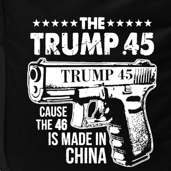 The Trump 45 Cause The 46 Is Made In China Impact Tech Backpack