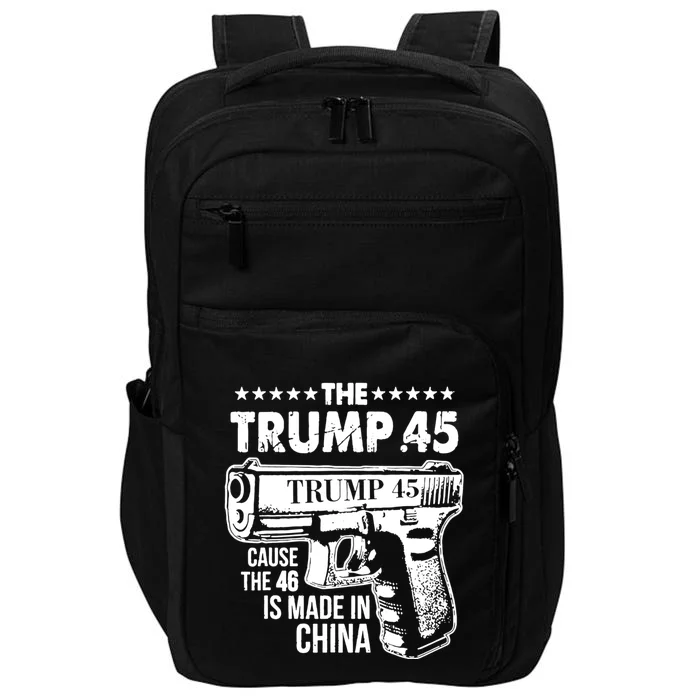 The Trump 45 Cause The 46 Is Made In China Impact Tech Backpack