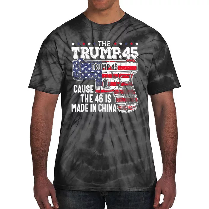 The Trump 45 Cause The 46 Is Made In China Tie-Dye T-Shirt