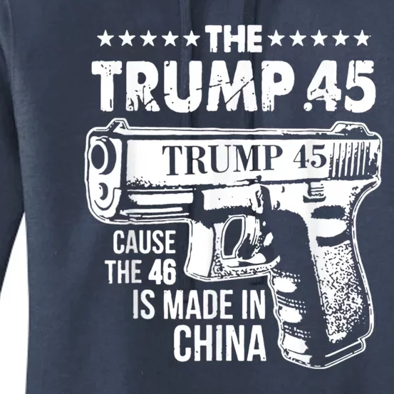 The Trump 45 Cause The 46 Is Made In China Women's Pullover Hoodie