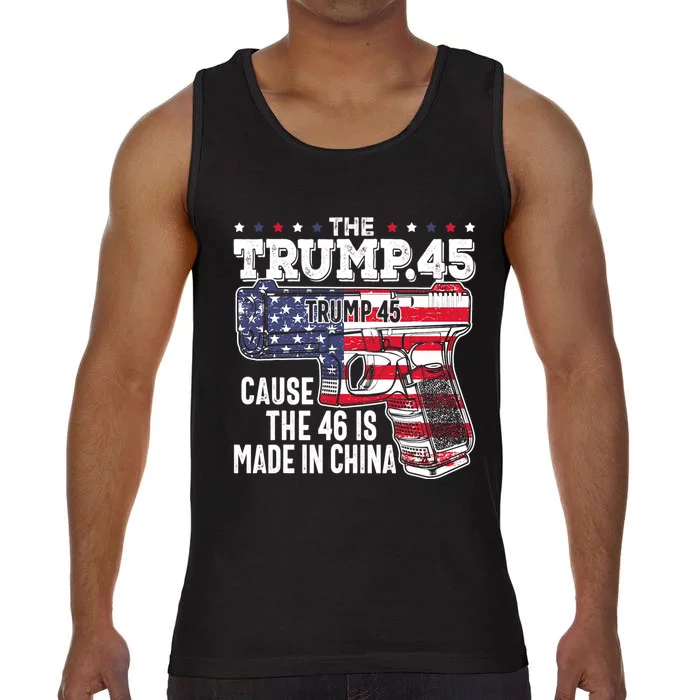 The Trump 45 Cause The 46 Is Made In China Comfort Colors® Tank Top