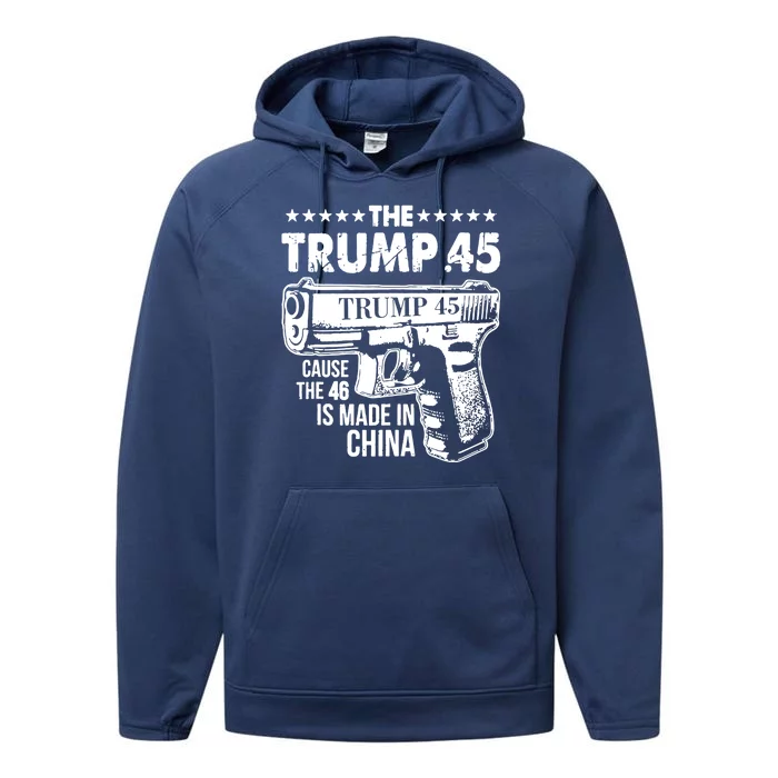 The Trump 45 Cause The 46 Is Made In China Gun Performance Fleece Hoodie