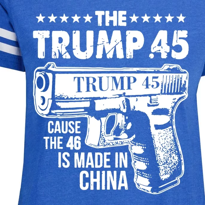 The Trump 45 Cause The 46 Is Made In China Gun Enza Ladies Jersey Football T-Shirt