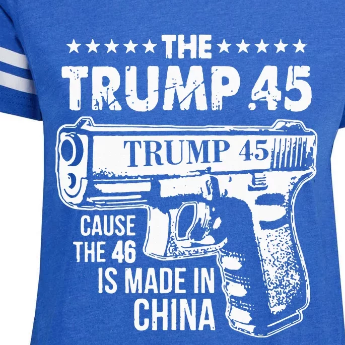 The Trump 45 Cause The 46 Is Made In China Enza Ladies Jersey Football T-Shirt