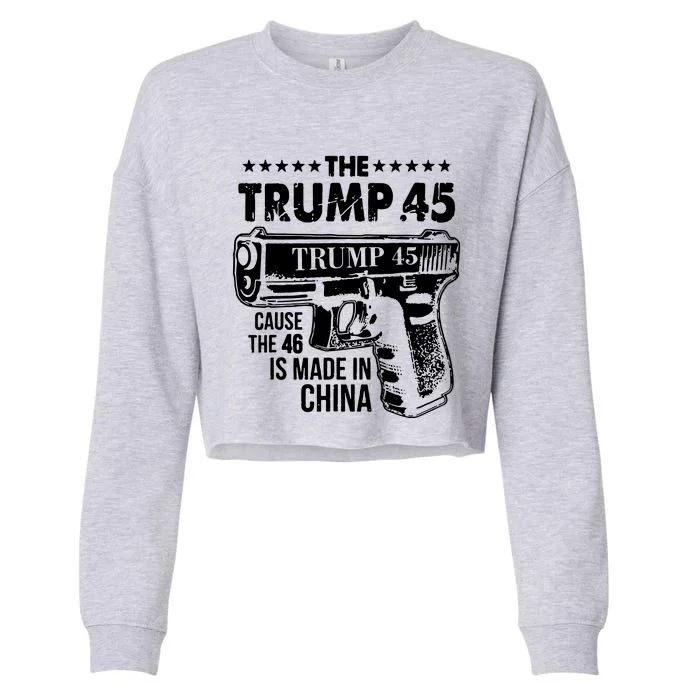 The Trump 45 Cause The 46 Is Made In China Cropped Pullover Crew