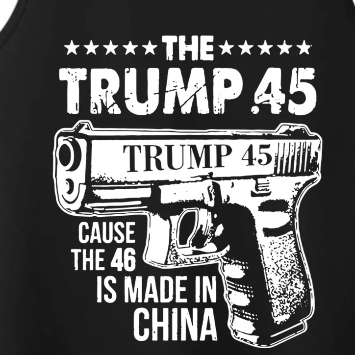 The Trump 45 Cause The 46 Is Made In China Cute Gift Performance Tank