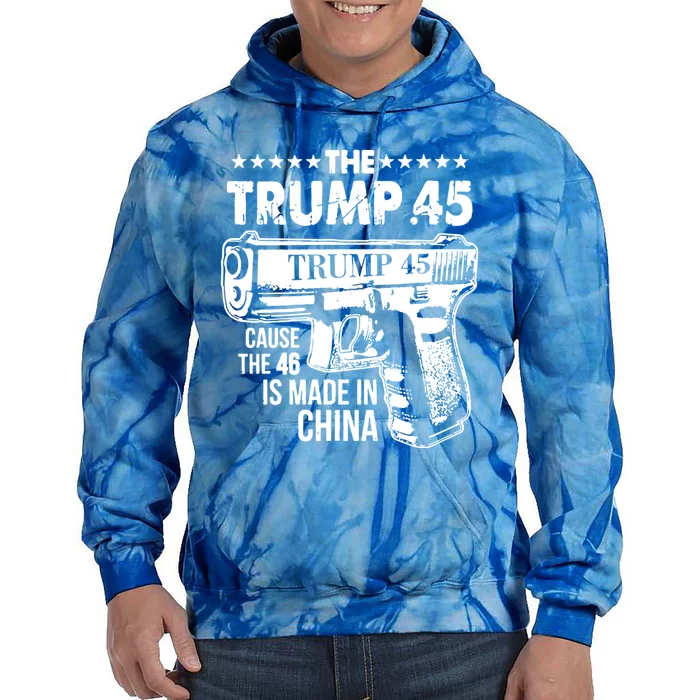 The Trump 45 Cause The 46 Is Made In China Cute Gift Tie Dye Hoodie