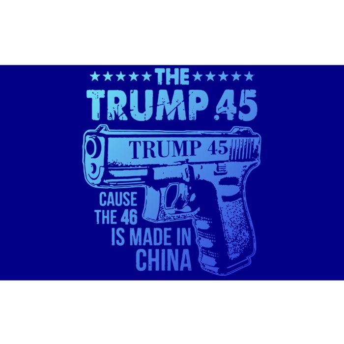 The Trump 45 Cause The 46 Is Made In China Gift Bumper Sticker