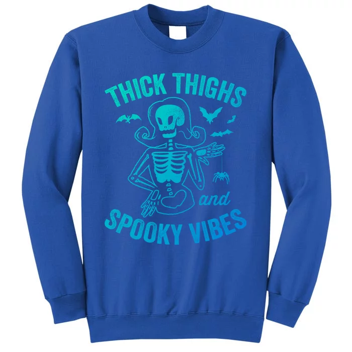 Thick Thighs And Spooky Vibes Lady Skeleton Halloween Cool Gift Tall Sweatshirt