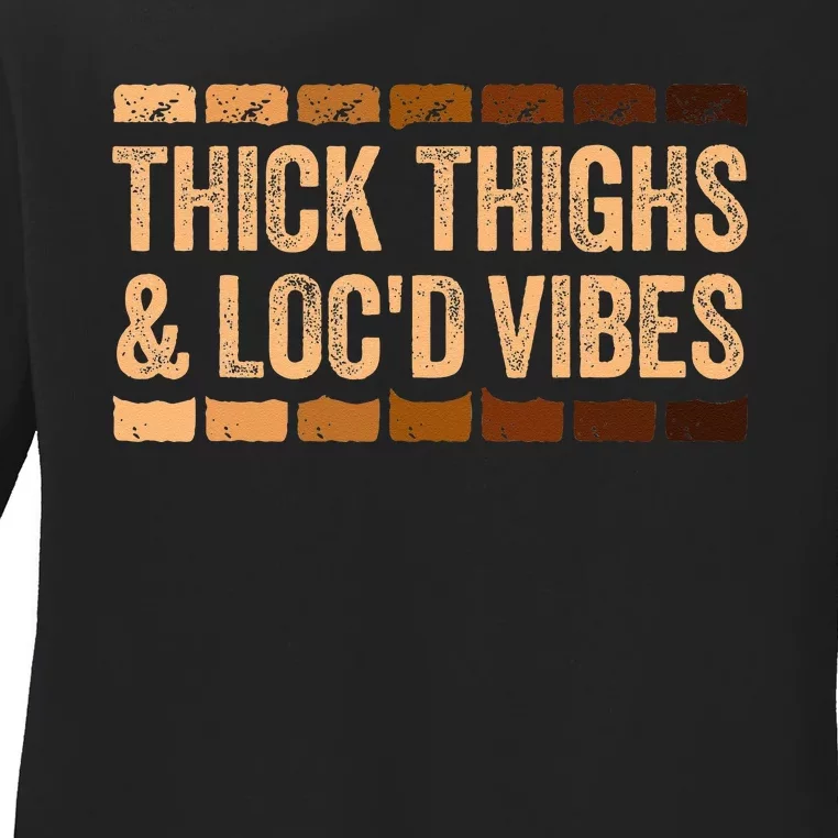 Thick Thighs And Locd Vibes Black Pride Ladies Long Sleeve Shirt