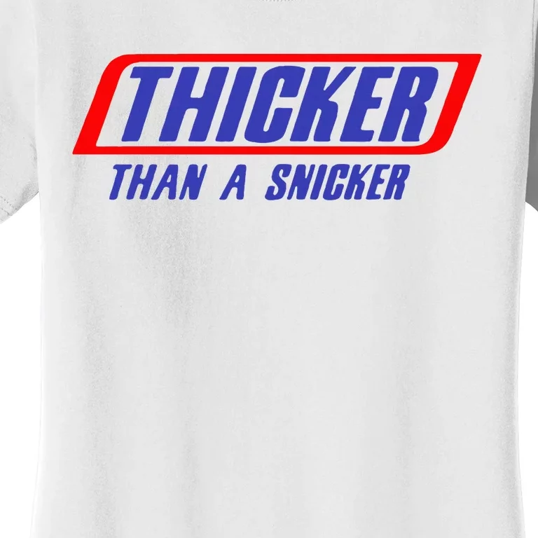 Thicker Than A Snicker Women's T-Shirt