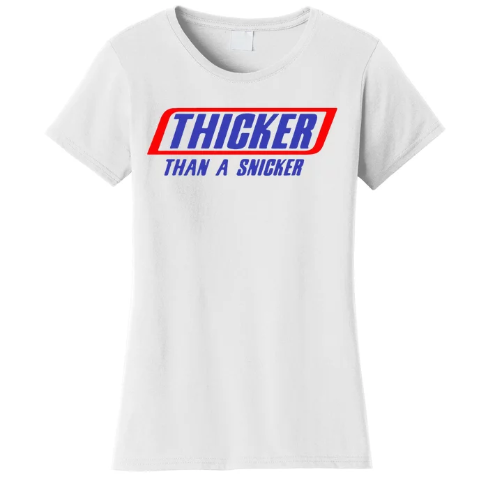 Thicker Than A Snicker Women's T-Shirt