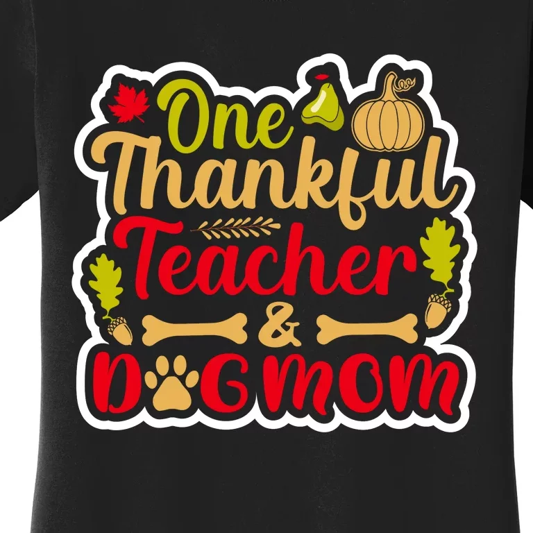 Thankful Teacher And Dog Mom Fall Theme Women's T-Shirt