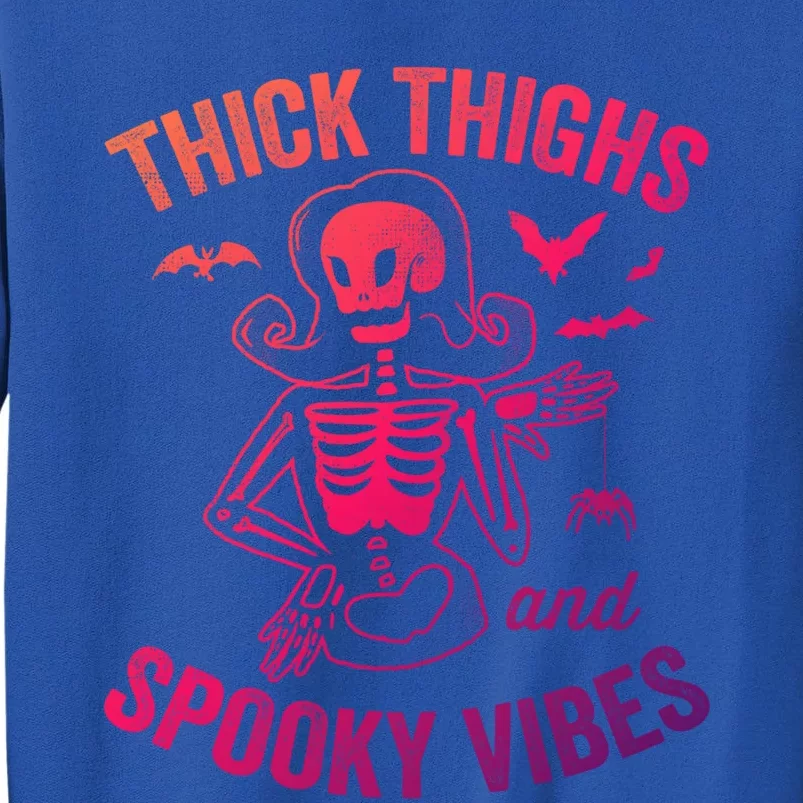 Thick Thighs And Spooky Vibes Lady Skeleton Halloween Cool Gift Tall Sweatshirt