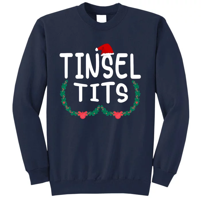 Tinsel Tits And Jingle Balls Funny Christmas Tall Sweatshirt