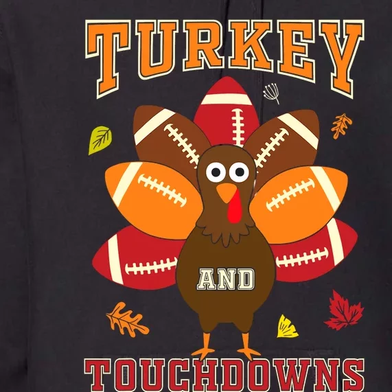 Thanksgiving Turkey And Touchdowns Football Premium Hoodie