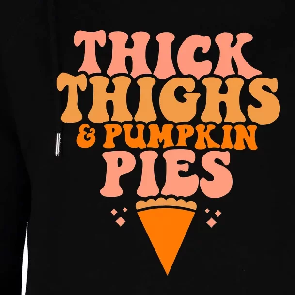 Thick Thighs And Pumpkin Pies Family Thanksgiving Womens Funnel Neck Pullover Hood