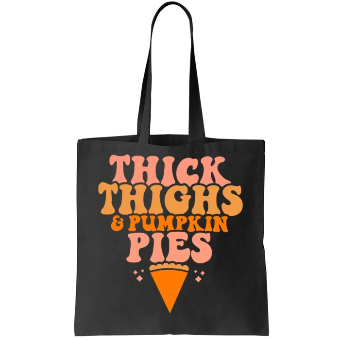 Thick Thighs And Pumpkin Pies Family Thanksgiving Tote Bag