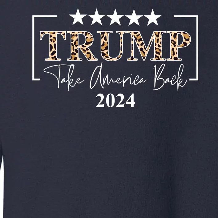 Trump Take America Back 2024 Cheetah Print Election Toddler Sweatshirt