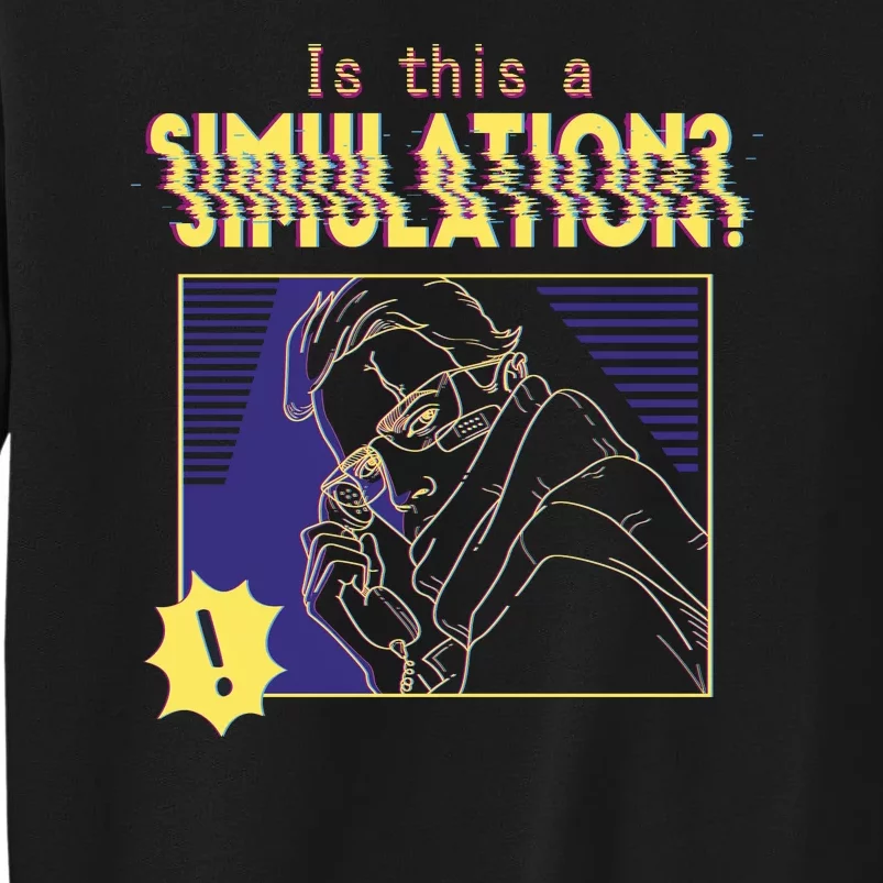 This This A Simulation Tall Sweatshirt