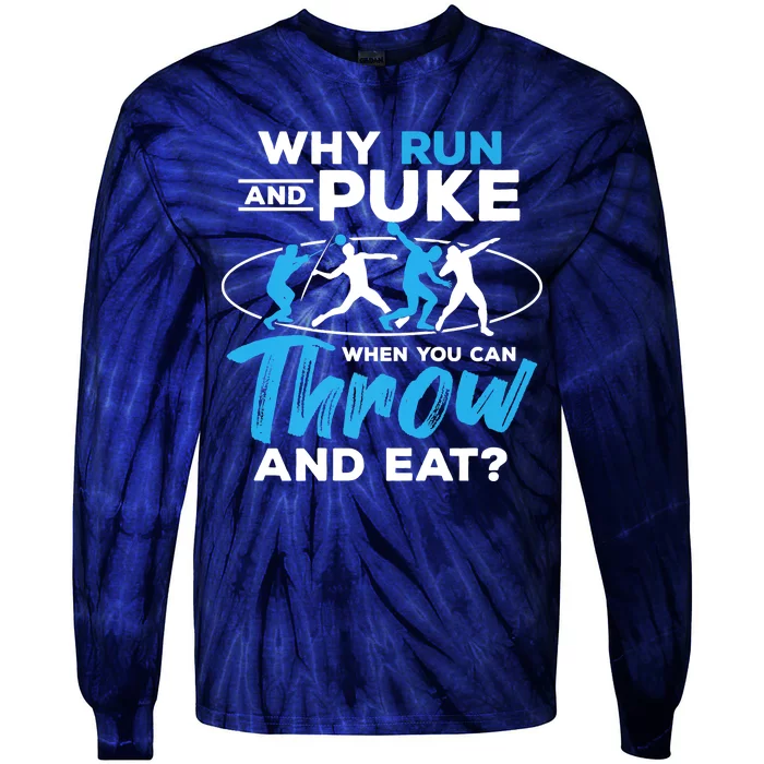 Throwing Track And Field Why Run And Puke Thrower Tie-Dye Long Sleeve Shirt