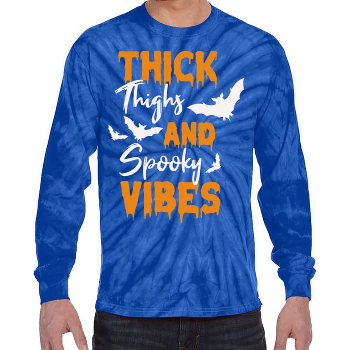 Thick Thighs And Spooky Vibes Spooky Vibes Halloween Great Gift Tie-Dye Long Sleeve Shirt