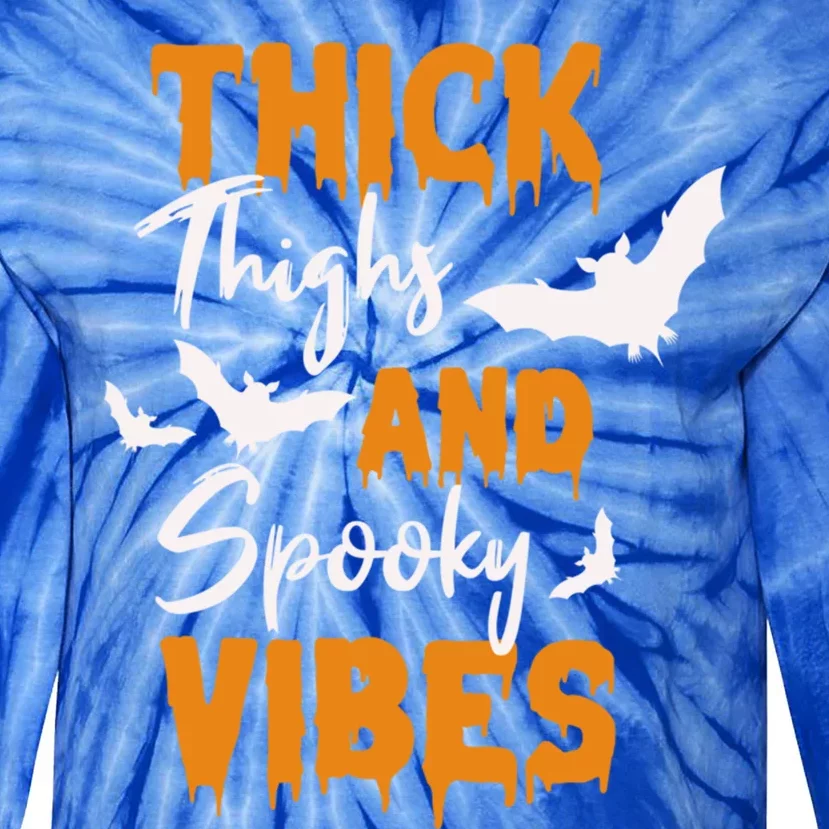 Thick Thighs And Spooky Vibes Spooky Vibes Halloween Great Gift Tie-Dye Long Sleeve Shirt