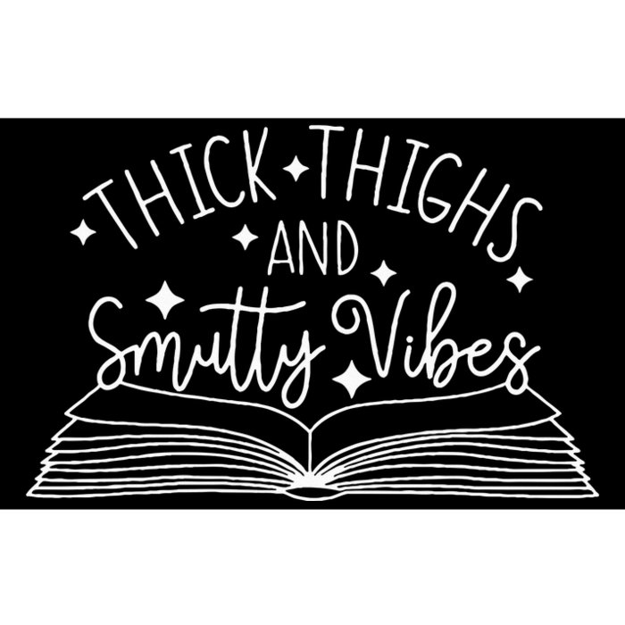 Thick Thighs And Smutty Vibes Smut Reader Bumper Sticker