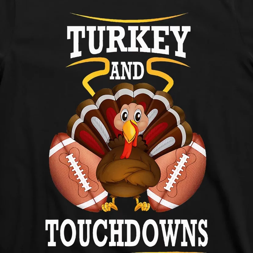 Thanksgiving Turkey And Touchdowns Football T-Shirt