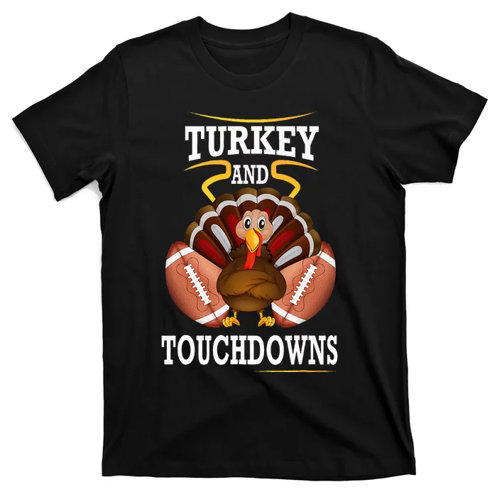 Thanksgiving Turkey And Touchdowns Football T-Shirt