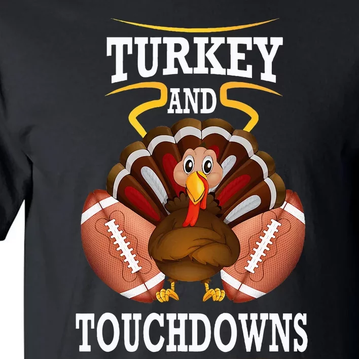 Thanksgiving Turkey And Touchdowns Football Tall T-Shirt